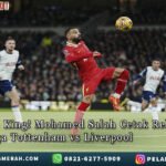 MohamedSalah Cetak RekorBaruDiLaga Tottenham/vs/Liverpool