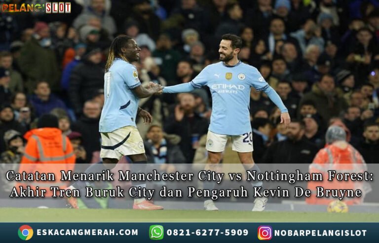 CatatanMenarik ManchesterCity vs NottinghamForest
