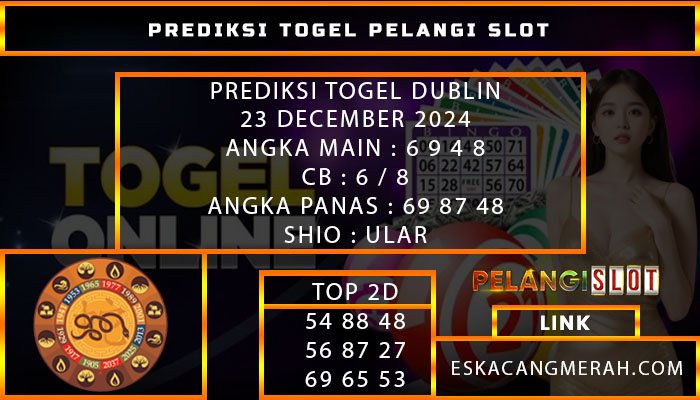 PREDIKSI TOGEL DUBLINLOTTERY 23/DESEMBER/2024