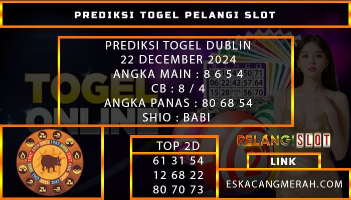 PREDIKSI TOGEL DUBLINLOTTERY 22/DESEMBER/2024