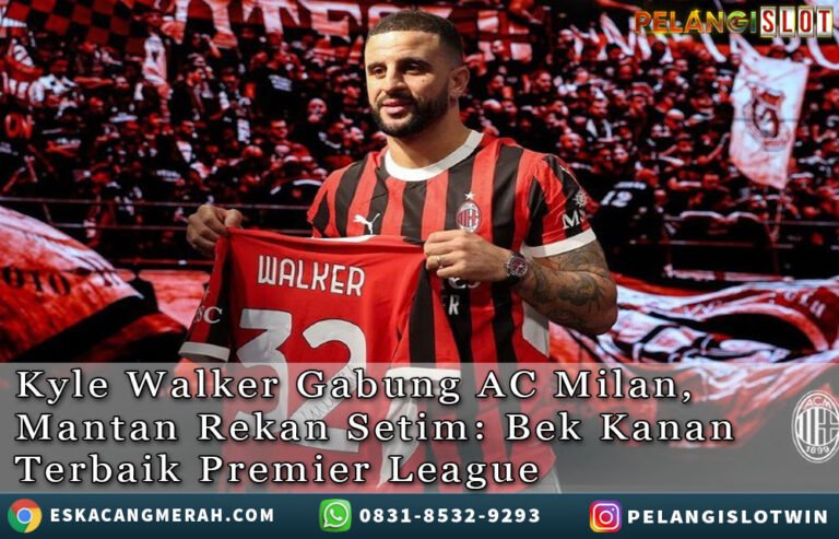 Kyle Walker Gabung ACMilan