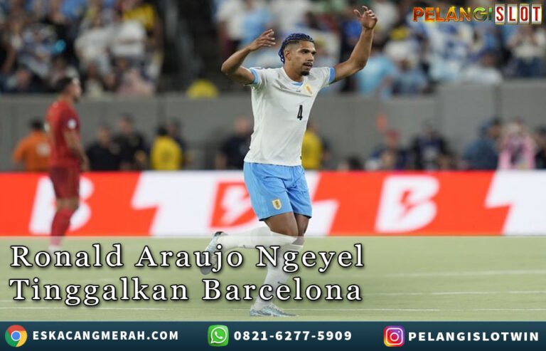 RonaldAraujo Ngeyel Tinggalkan Barcelona