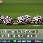 DaftarTransfer Resmi PremierLeague Januari/2025