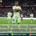 YamalAkan Segera PerpanjangKontraknya diBarcelona