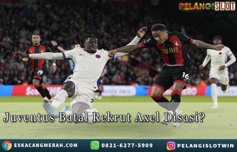Juventus Batal Rekrut AxelDisasi