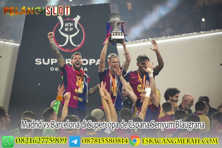 Madrid vs Barcelona di Supercopa de Espana Senyum Blaugrana