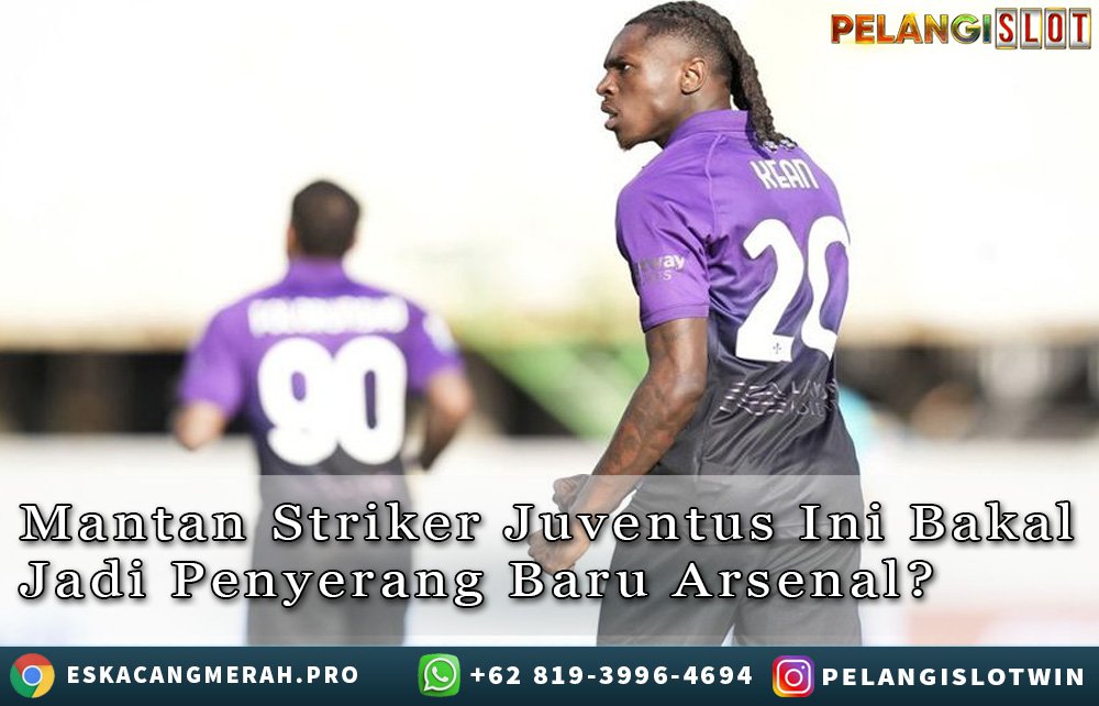 MantanStrikerJuventus IniBakal JadiPenyerang BaruArsenal