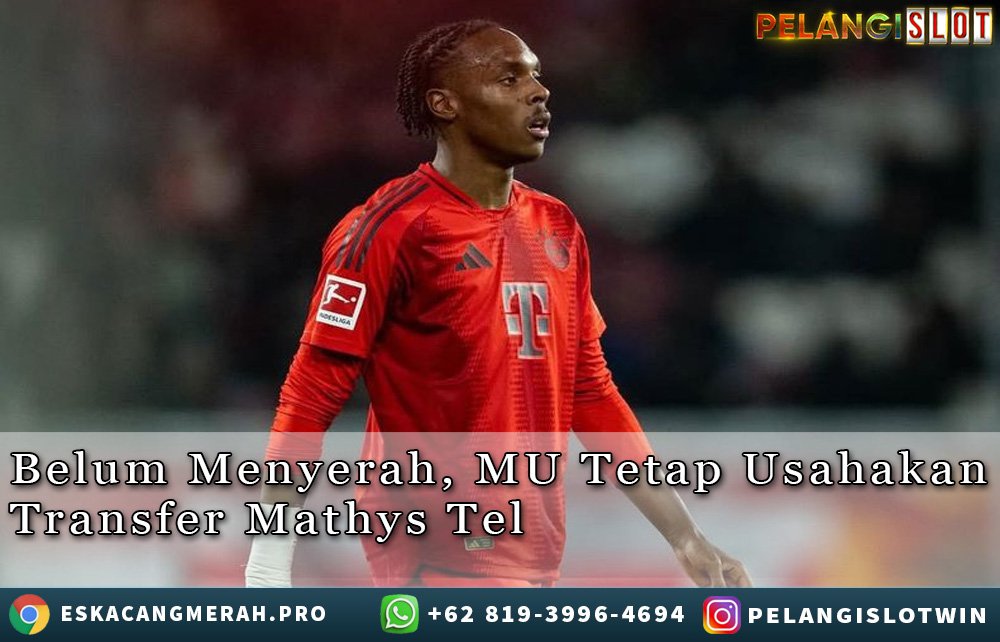 MU Tetap UsahakanTransfer MathysTel