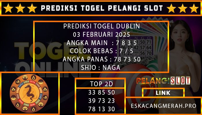PREDIKSI TOGEL DUBLINLOTTERY 03/FEBRUARI/2025