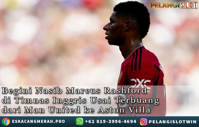Begini Nasib Marcus Rashford
