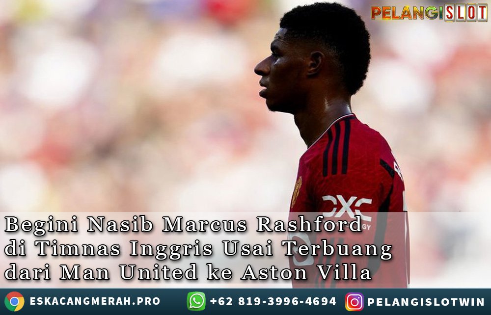 Begini Nasib Marcus Rashford