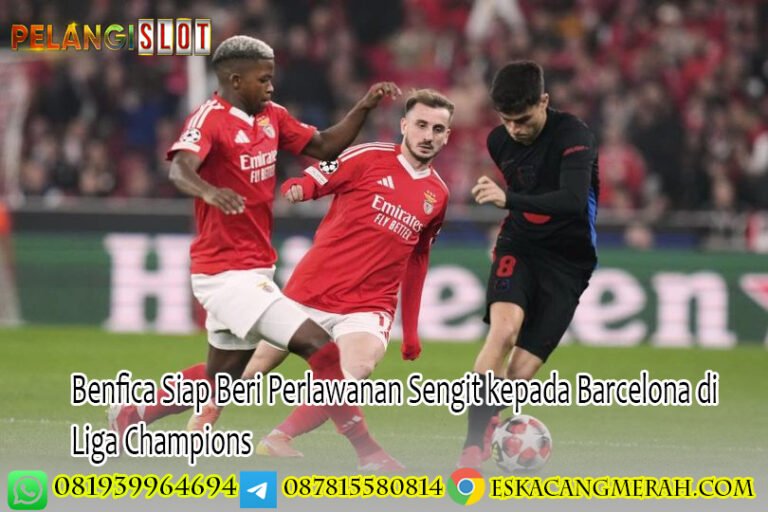 Benfica Siap Beri Perlawanan Sengit kepada Barcelona di Liga Champions