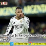 Mengapa Kylian Mbappe Bisa Main Lawan Arsenal di Liga Champions Usai Kartu Merah