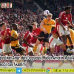 MU Dipastikan Aman dari Degradasi, Ruben Amorim Mulai Mainkan Bocil-Bocil dari Akademi