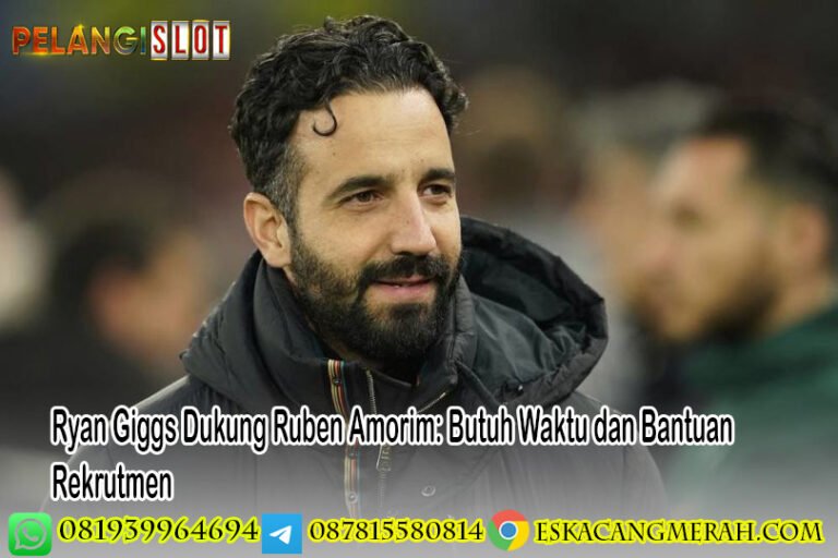 Ryan Giggs Dukung Ruben Amorim Butuh Waktu dan Bantuan Rekrutmen
