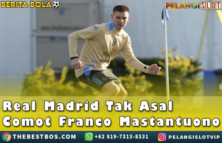 RealMadrid TakAsal Comot FrancoMastantuono