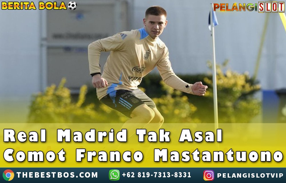 RealMadrid TakAsal Comot FrancoMastantuono