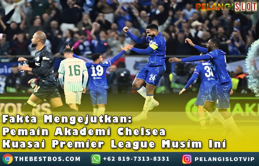 Pemain Akademi /Chelsea Kuasai PremierLeague MusimIni