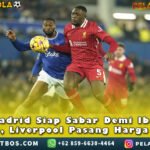 Liverpool Pasang Harga Tinggi