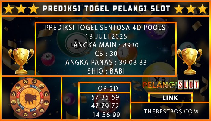 PREDIKSI TOGEL SENTOSA 4D POOLS 13 JULI 2025