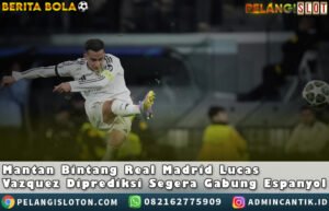 MANTAN BINTANG REAL MADRID