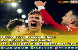 Dilema Harga Rasmus Hojlund