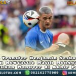UPDATE TRANSFER BENJAMIN SESKO