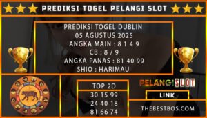 PREDIKSI TOGEL DUBLIN 05 AGUSTUS 2025