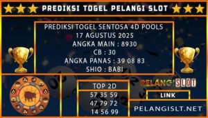 PREDIKSI TOGEL SENTOSA 4D POOLS 17 AGUSTUS 2025