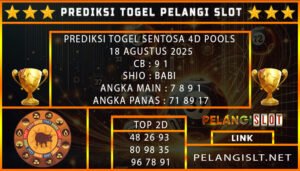 PREDIKSI TOGEL SENTOSA 4D POOLS 18 AGUSTUS 2025