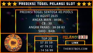 PREDIKSI TOGEL SENTOSA 4D POOLS 10 AGUST 2025