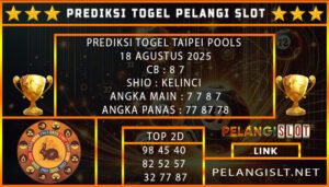 PREDIKSI TOGEL TAIPEI POOLS 18 AGUSTUS 2025