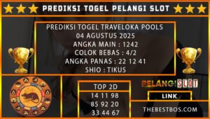 PREDIKSI TOGEL TRAVELOKA POOLS 04 AGUSTUS 2025