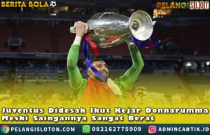 Juventus Didesak Ikut Kejar